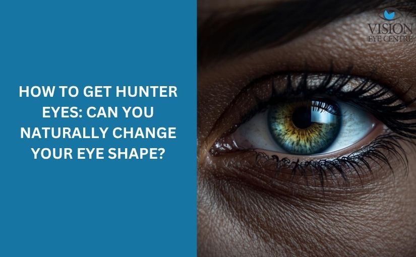 How to Get Hunter Eyes: Can You Naturally Change Your Eye Shape?